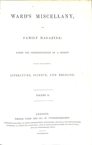Seller image for Ward's Miscellany, and Family Magazine: Under the superintendence of a society for the advancement of literature, science, and religion. Volume II. for sale by WeBuyBooks
