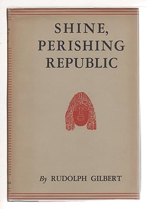 Image du vendeur pour SHINE, PERISHING REPUBLIC: Robinson Jeffers and the Tragic Sense in Modern Poetry. mis en vente par Bookfever, IOBA  (Volk & Iiams)