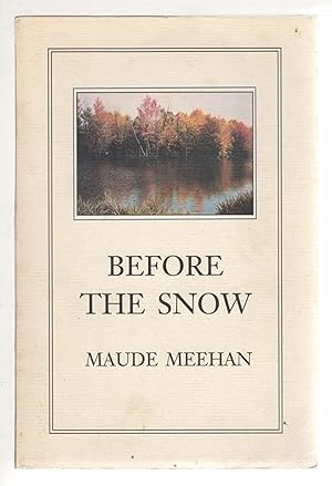 Seller image for BEFORE THE SNOW: Collected Poems. for sale by Bookfever, IOBA  (Volk & Iiams)