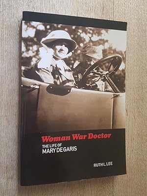 Woman War Doctor : The Life of Mary De Garis