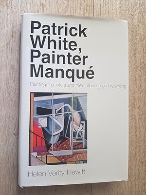 Patrick White, Painter Manque : Paintings, Painters and Their Influence on His Writing