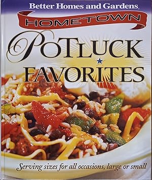 Seller image for Better Homes and Gardens Hometown Potluck Favorites: Serving Sizes for All Occasions, Large or Small for sale by The Book House, Inc.  - St. Louis