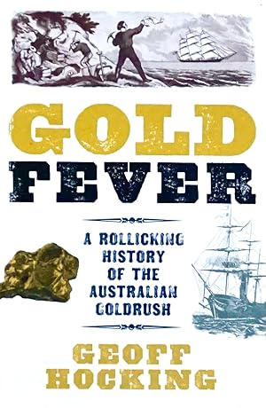 Seller image for GOLD FEVER. A Rollicking History of the Australian Goldrush for sale by Earth's Magic