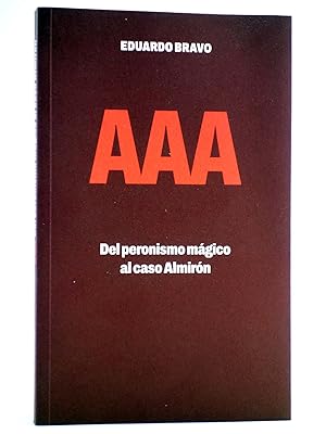 AAA. DEL PERONISMO MÁGICO AL CASO ALMIDÓN (Edu Bravo) Autsaider, 2022. OFRT