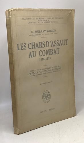 Imagen del vendedor de Les chars d'assaut au combat 1916-1919 - prface du Gnral Estienne commandant les chars d'assaut - avec quatre gravures a la venta por crealivres