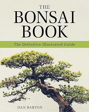 Bild des Verkufers fr The Bonsai Book: The Definitive Illustrated Guide zum Verkauf von moluna
