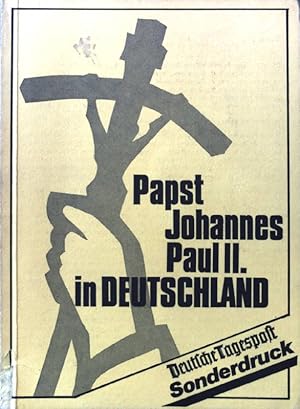 Papst Johannes Paul II. in Deutschland. Deutsche Tagespost Sonderdruck;