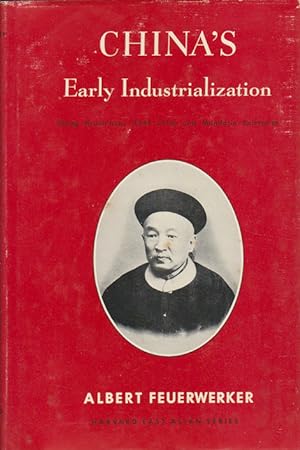 Bild des Verkufers fr China's Early Industrialization. Sheng Hsuan-Huai (1844-1916) and Mandarin Enterprise. zum Verkauf von Asia Bookroom ANZAAB/ILAB