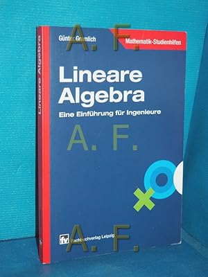 Image du vendeur pour Lineare Algebra : eine Einfhrung fr Ingenieure , mit 122 Beispielen und 67 Aufgaben von Gnter Gramlich / Mathematik-Studienhilfen mis en vente par Antiquarische Fundgrube e.U.