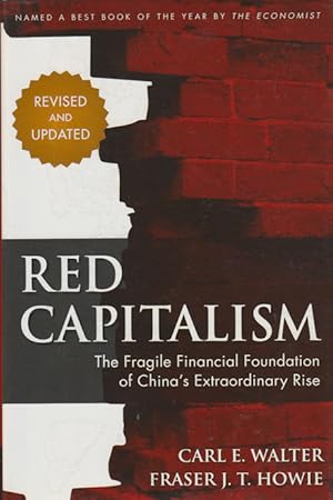 Seller image for Red Capitalism. The Fragile Financial Foundation of China's Extraordinary Rise. for sale by Asia Bookroom ANZAAB/ILAB