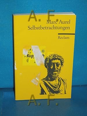 Image du vendeur pour [Selbstbetrachtungen] , Des Kaisers Marcus Aurelius Antoninus Selbstbetrachtungen bers., mit Einl. u. Anm. von Albert Wittstock / Universal-Bibliothek , Nr. 1241 mis en vente par Antiquarische Fundgrube e.U.