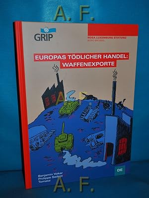 Imagen del vendedor de Europas Tdlicher Handel : Waffenexporte. a la venta por Antiquarische Fundgrube e.U.