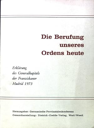 Seller image for Die Berufung unseres Ordens heute; Erklrung des Generalkapitels der Franziskaner; for sale by books4less (Versandantiquariat Petra Gros GmbH & Co. KG)