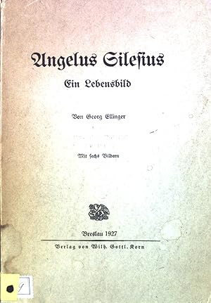 Bild des Verkufers fr Angelus Silesius : Ein Lebensbild. zum Verkauf von books4less (Versandantiquariat Petra Gros GmbH & Co. KG)