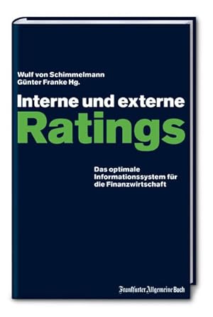 Bild des Verkufers fr Interne und externe Ratings: Das optimale Informationssystem fr die Finanzwirtschaft. zum Verkauf von Antiquariat Thomas Haker GmbH & Co. KG