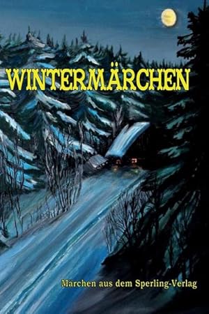 Seller image for Wintermrchen Mrchen aus dem Sperling-Verlag for sale by Berliner Bchertisch eG