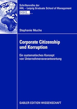 Corporate Citizenship und Korruption: Ein systematisches Konzept von Unternehmensverantwortung. M...