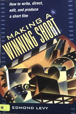 Bild des Verkufers fr Making a winning short. How to Write, Direct, Edit and Produce a short film. zum Verkauf von books4less (Versandantiquariat Petra Gros GmbH & Co. KG)