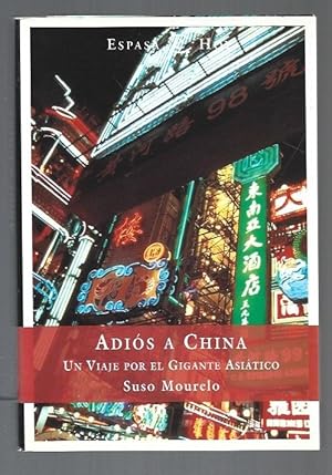 Imagen del vendedor de ADIOS A CHINA. UN VIAJE POR EL GIGANTE ASIATICO a la venta por Desvn del Libro / Desvan del Libro, SL