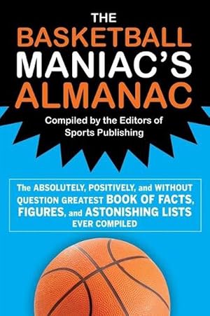 Imagen del vendedor de The Basketball Maniac's Almanac (Paperback) a la venta por Grand Eagle Retail