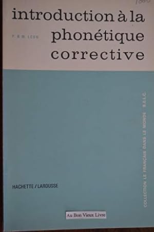 Seller image for Introduction la phontique corrective: l'usage des professeurs de franais l'tranger for sale by WeBuyBooks