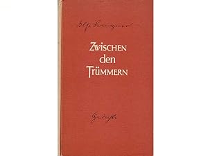 Zwischen den Trümmern. Gedichte. Ausstattung: Karl Gossow. 1. Auflage