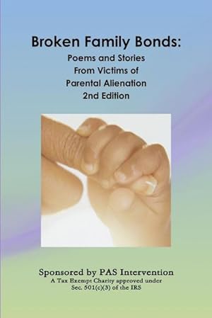 Bild des Verkufers fr Broken Family Bonds : Poems and Stories From Victims of Parental Alienation 2nd Edition zum Verkauf von AHA-BUCH GmbH