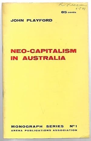 Seller image for Neo-Capitalism in Australia. Arena Monograph, No. 1. for sale by City Basement Books