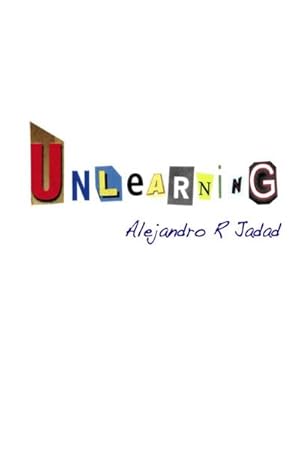 Seller image for Unlearning : Incomplete musings on the game of life and the illusions that keep us playing for sale by AHA-BUCH GmbH