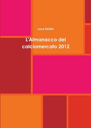 Immagine del venditore per L'Almanacco del calciomercato 2012 venduto da AHA-BUCH GmbH