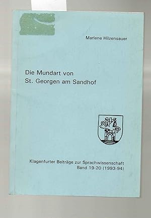 Die Mundart von St.Georgen am Sandhof. Klagenfurter Beiträge zur Sprachwissenschaft Band 19-20