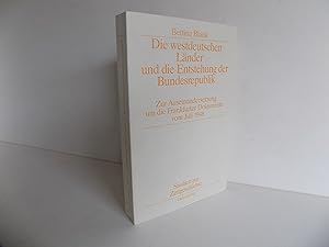 Bild des Verkufers fr Die westdeutschen Lnder und die Entstehung der Bundesrepublik. Zur Auseinandersetzung um die Frankfurter Dokumente vom Juli 1948 (= Studien zur Zeitgeschichte, Band 44). zum Verkauf von Antiquariat Rolf Bulang