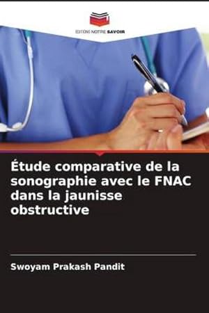 Seller image for tude comparative de la sonographie avec le FNAC dans la jaunisse obstructive for sale by AHA-BUCH GmbH