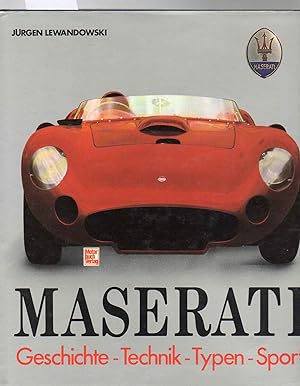 Maserati. Geschichte-Technik-Typen-Sport
