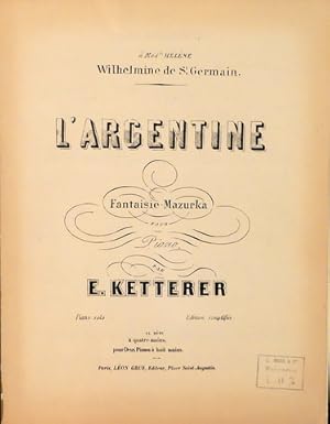 Image du vendeur pour L`Argentine. Fantaisie-Mazurka pour piano [Op. 21] mis en vente par Paul van Kuik Antiquarian Music