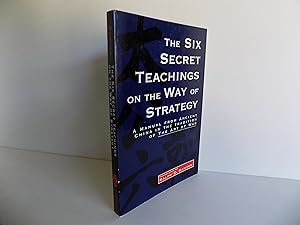 Seller image for The Six Secret Teachings on the Way of Strategy. A Manual from Ancient China in the Tradition of The Art of War. Translated by Ralph D. Sawyer with the Collaboration of Mei-Chn Lee Sawyer. for sale by Antiquariat Rolf Bulang