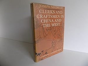 Bild des Verkufers fr Clerks and Craftsmen in China and the West. Lectures and Addresses on the History of Science and Technology. By Joseph Needham. Based largely on collaborative work with Wang Lin, Lu Gwei-Djen and Ho Ping-Y. With 99 figures and 40 plates. zum Verkauf von Antiquariat Rolf Bulang