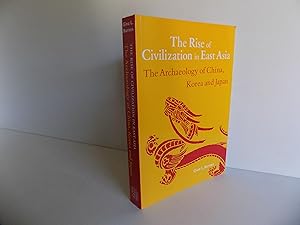 Imagen del vendedor de The Rise of Civilization in East Asia. The Archaeology of China, Korea and Japan. With 217 illustrations. a la venta por Antiquariat Rolf Bulang