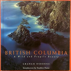 Seller image for British Columbia, A Wild and Fragile Beauty for sale by biblion2