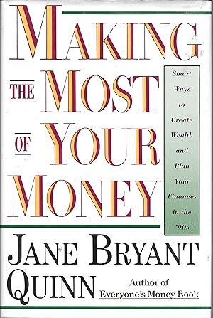 Making The Most Of Your Money: Smart Ways To Create Wealth And Plan Your Finances In The '90's
