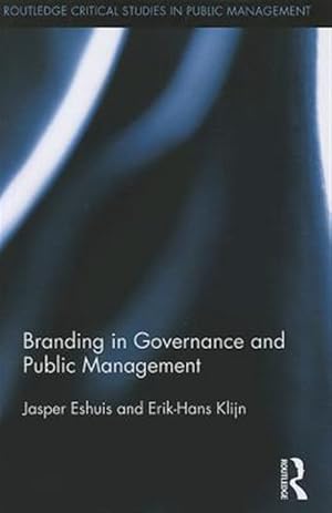 Image du vendeur pour Branding in Governance and Public Management mis en vente par GreatBookPricesUK