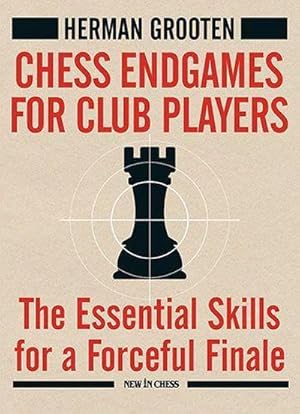 Bild des Verkufers fr Chess Endgames for Club Players : The Essential Skills for a Forceful Final zum Verkauf von AHA-BUCH GmbH