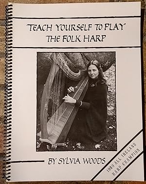 Seller image for Teach Yourself to Play the Folk Harp : First Book in a Series by Sylvia Woods : All Pieces Arranged by Sylvia Woods for sale by Trinders' Fine Tools