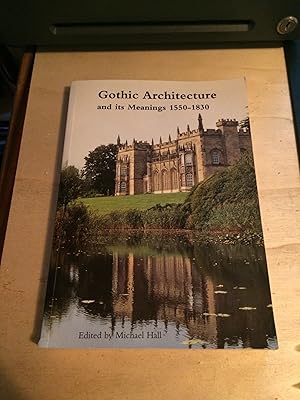 Gothic Architecture and its Meanings 1550-1830