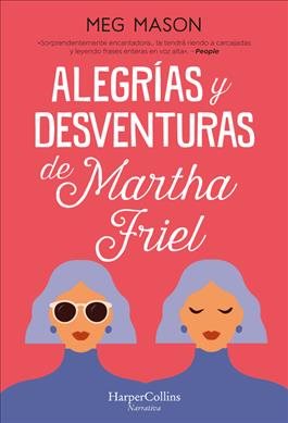Seller image for Alegras y desventuras de Martha Friel/ Sorrow and Bliss -Language: spanish for sale by GreatBookPrices