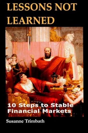 Imagen del vendedor de Lessons Not Learned : 10 Steps to Stable Financial Markets a la venta por GreatBookPricesUK