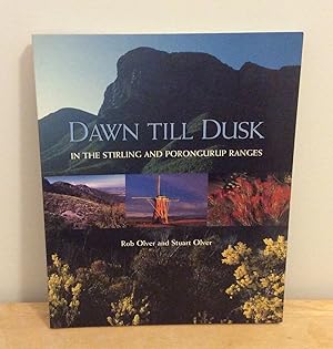 Seller image for Dawn Till Dusk in the Stirling and Porongurup Ranges for sale by M. C. Wilson