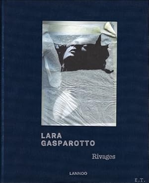Seller image for Lara Gasparotto : rivages for sale by BOOKSELLER  -  ERIK TONEN  BOOKS