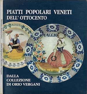 Bild des Verkufers fr Piatti popolari veneti dell'ottocento Dalla collezione di Orio Vergani zum Verkauf von Biblioteca di Babele