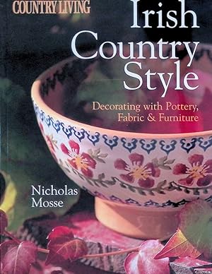 Seller image for Irish country style: decorating with pottery, fabric, and furniture for sale by Klondyke